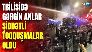 Gürcüstanda etiraz aksiyaları daha da genişləndi: polislə şiddətli toqquşmalar oldu