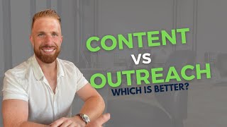 Content VS Outreach: Which is Better For You?