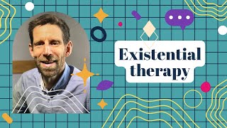 Existential therapy | A counsellor explains