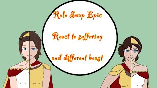 Roleswap Epic react to suffering and Different beast