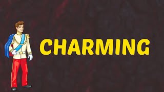 What Does CHARMING Means || Meanings And Definitions With Example in ENGLISH