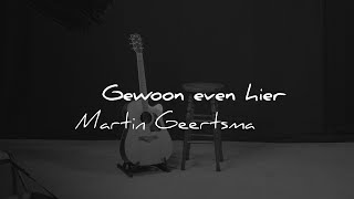 Gewoon even hier - Martin Geertsma - Official video