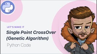 🔴 Single Point CrossOver Python Code || Genetic Algorithm in PHYTON Language🔥 🔥