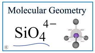 Molecular Geometry for SiO4 4- ( Silicate ion)