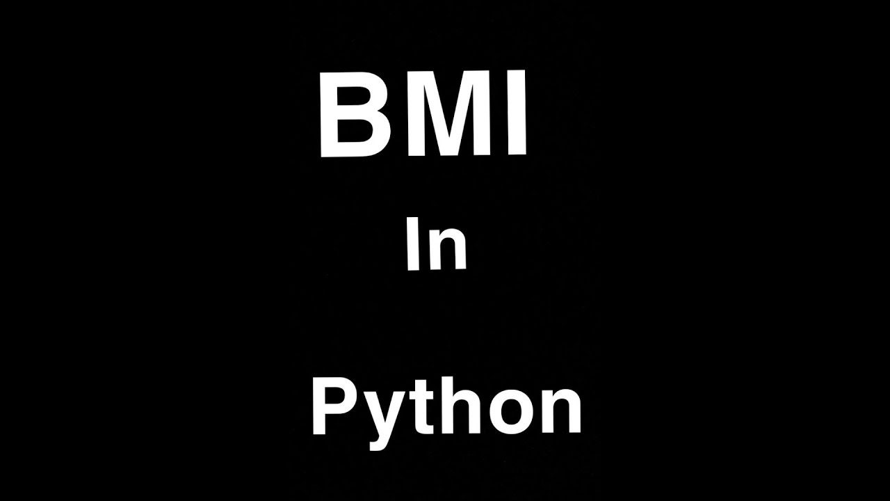 Calculate Bmi In Python Easily Python Programming Youtube