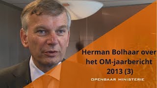 Herman Bolhaar over het OM-jaarbericht 2013 (3)