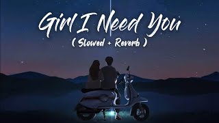 Girl I Need You [Slowed+Reverb] Lyrics - Roach Killa | Baaghi | happy-or-sad