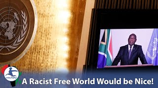 South Africa's President Champions for a Racist Free World