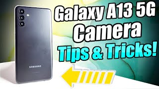 Samsung Galaxy A13 5G - Camera Tips and Tricks!