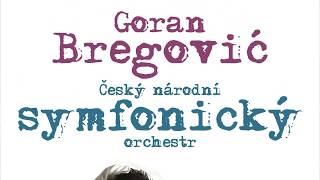 Goran Bregovic \u0026 ČNSO,Lucerna Prague,30.04.2018