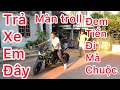 Tôi đã troll sáng tiền xu và cái kết.