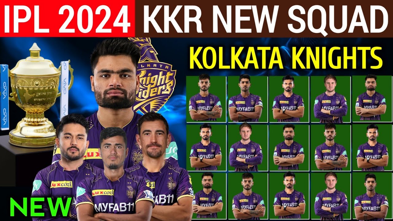 IPL 2024 Kolkata Knight Riders Team Full Squad | KKR Team New Players ...