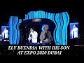 ELY BUENDIA WITH HIS SON AT EXPO 2020 DUBAI