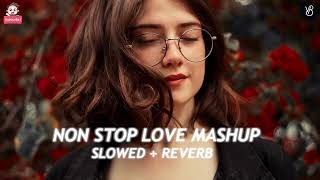 Non Stop Love Mashup 2023 | Feel The Love Mashup | Lofi Songs | Slowed and reverb @VidBeast-ge4ju