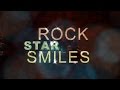 Rock Star Smiles - Video