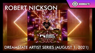 Robert Nickson for the Dreamstate Artist Series (August 1, 2021)