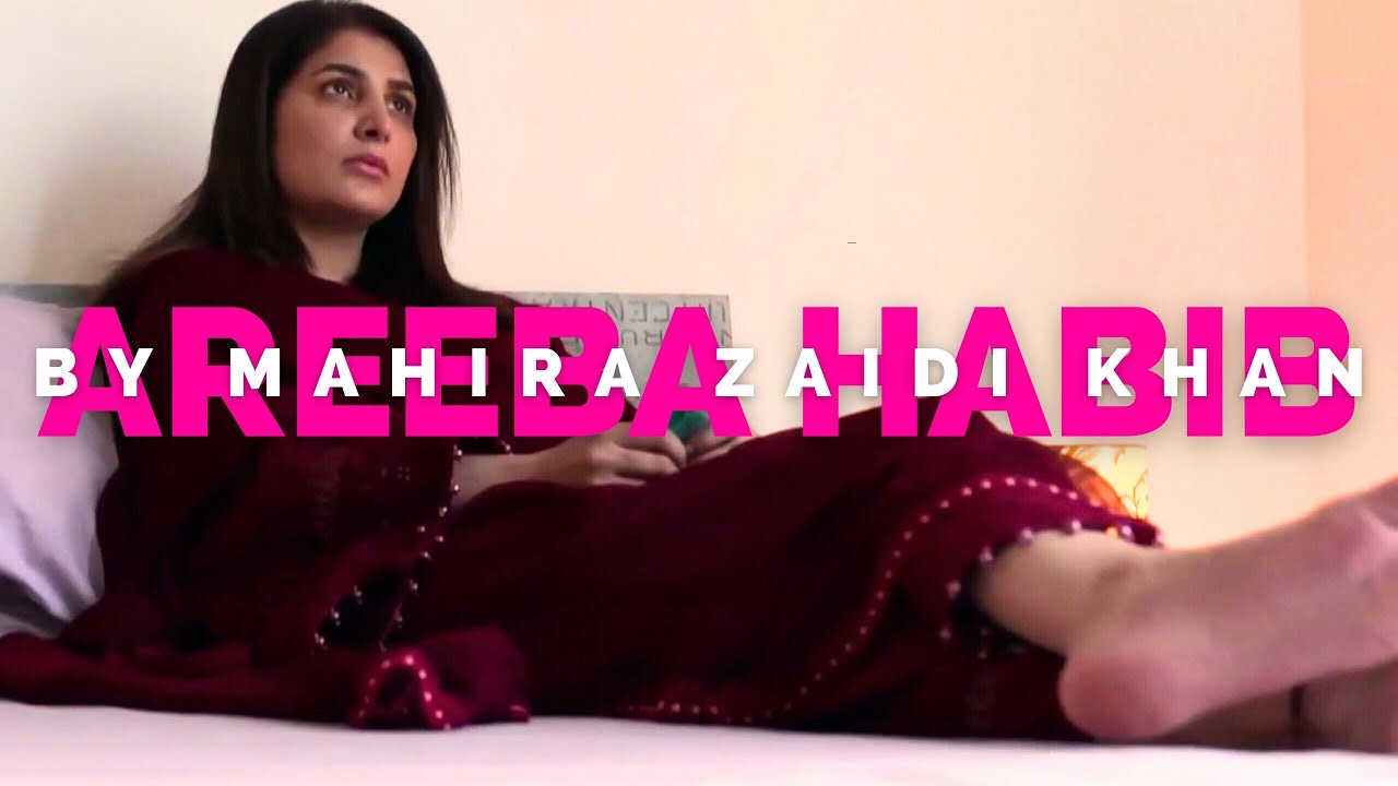 Areeba Habib Feet By Mahira Zaidi Khan - YouTube