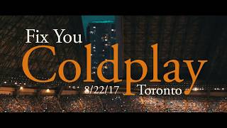 Coldplay - Fix You (8/22/17) Live In Toronto **GREAT AUDIO**