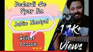 Bedardi Se Pyar Ka Guitar Lesson | Jubin Nautyal | Easy Chords | Rabaab Tabs Also😁 #NISHABDZONE