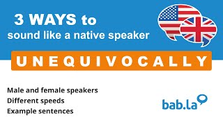 UNEQUIVOCALLY pronunciation | Improve your language with bab.la