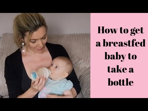 HOW TO GET A BREASTFED BABY TO TAKE A BOTTLE HOW TO GET A BREASTFED BABY TO TAKE A BOTTLE