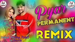 Pyar Permanent ho gya Ajay Hooda new dj rahul remix song 2022 bmb bansur