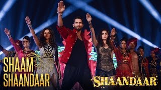 Shaam Shaandaar - Official Video | Shaandaar | Shahid Kapoor & Alia Bhatt  | Amit Trivedi