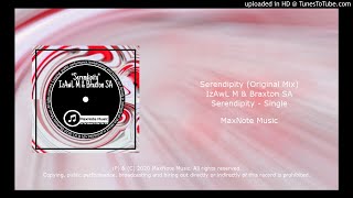 IzAwL M \u0026 Braxton SA - Serendipity (Original Mix)