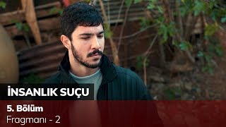 İnsanlık Suçu 5. Bölüm Fragmanı - 2 İnsanlık Suçu 5. Bölüm Fragmanı - 2