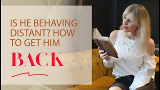 He Is Distant How To Bring Him Back  | Greta Bereisaite