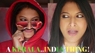 5 FUNNY HABITS ONLY MALAYALIS UNDERSTANDS | IT HAPPENS ONLY IN KERALA? OR PAN INDIA? | VISHU 2018