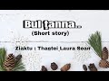 Bul ṭanna…(short story) // Thantei Laura Sean