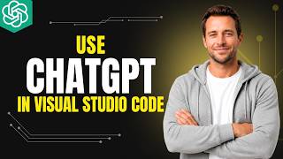How To Use ChatGPT In Visual Studio Code [2026 Full Guide]