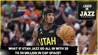 What is the Utah Jazz went all in with their 30 to 55 million in cap space?