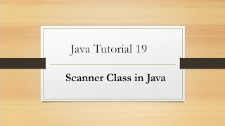 Java Tutorial 19: Scanner class