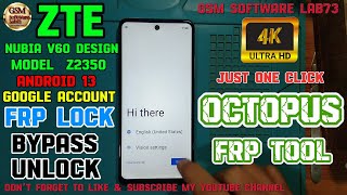 ZTE Nubia V60 FRP Bypass | by Octopus FRP Tool | ZTE Z2350 Nubia V60 Design FRP unlock