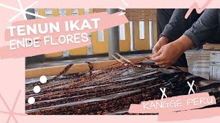 Proses Pembuatan Tenun Ikat Ende Flores NTT/ Kangge Peru .