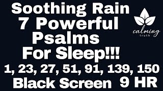 Soothing Rain with the Psalms - 9 Hour Dark Screen Sleep - Psalms 1, 23 27, 51, 91, 139, 150