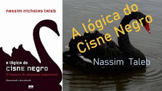 Resumo do livro A lógica do Cisne Negro - Nassim Taleb
