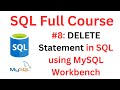 SQL Tutorial | #8: DELETE Statement in SQL | Delete Existing Records in a Table | MySQL Workbench