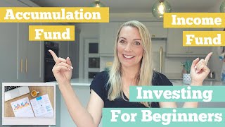 What is the difference between Accumulation and Income Funds? Acc vs Inc | Investing for Beginners