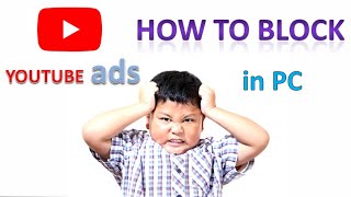 youtube ads  how to block in video pc