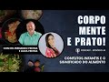 O nosso corpo absorve tudo da alimentação? | Café com Consciência #EP44