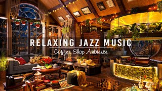 Soothing Jazz Instrumental Music ☕ Cozy Coffee Shop Ambience with Jazz Relaxing Music for Work,Study