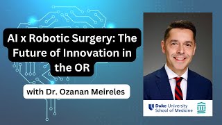 AI x Robotic Surgery: The Future of Innovation in the OR