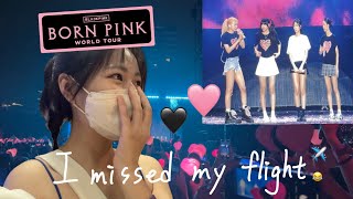 Blackpink Concert Vlog｜the first ever concert in my life and it turned out i missed my flight