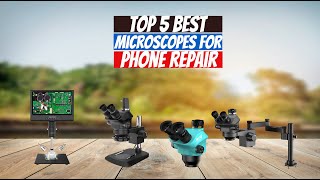 Top 5 Best Microscopes for Phone Repair | PCB Soldering & Electronics Work