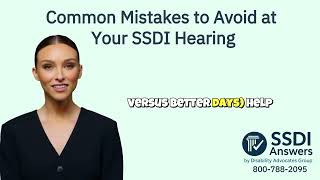 Common Mistakes to Avoid at Your SSDI Hearing