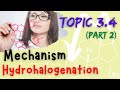 Matriculation Chemistry -- Topic 3.4: Reactions of Alkenes -Part 2: Mechanism of Hydrohalogenation