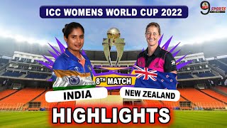 IND W VS NZ W 8TH MATCH WC HIGHLIGHTS 2022 | INDIA WOMEN vs NEW ZEALAND WOMEN WORLD CUP HIGHLIGHS